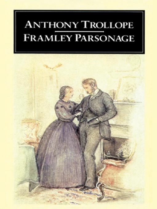 Title details for Framley Parsonage by Anthony Trollope - Wait list